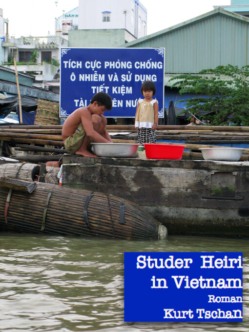 Title details for Studer Heiri in Vietnam by Kurt Tschan - Available